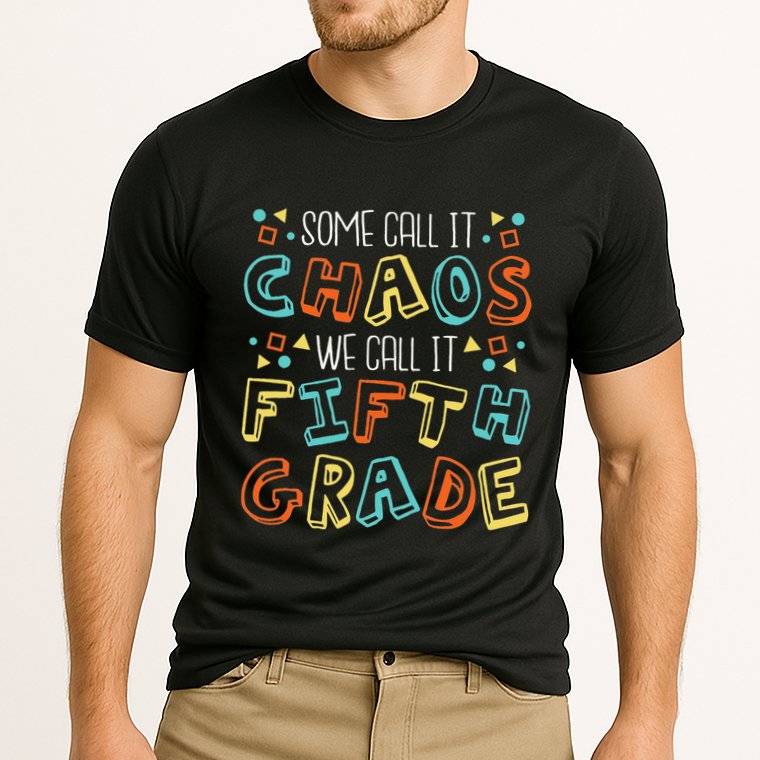 Some Call It Chaos We Call It Fifth Grade 5th Grade Teacher Performance Shirt
