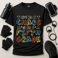 Some Call It Chaos We Call It Fifth Grade 5th Grade Teacher Performance Shirt