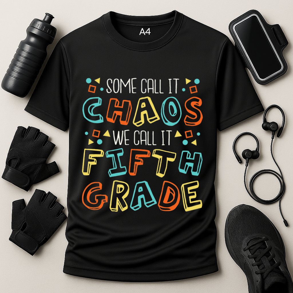 Some Call It Chaos We Call It Fifth Grade 5th Grade Teacher Performance Shirt