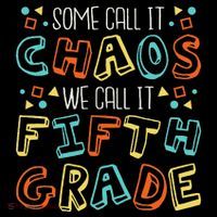 Some Call It Chaos We Call It Fifth Grade 5th Grade Teacher Backpack