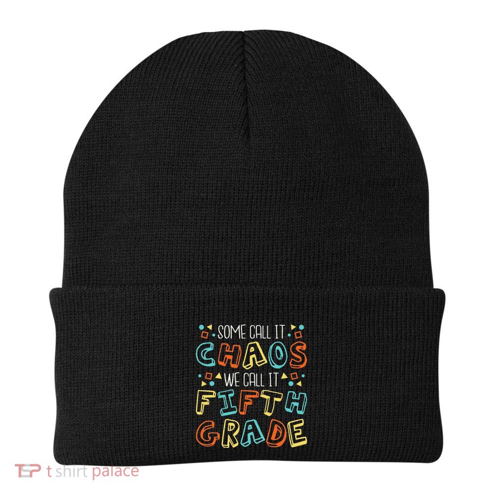 Some Call It Chaos We Call It Fifth Grade 5th Grade Teacher Beanie