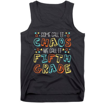 Some Call It Chaos We Call It Fifth Grade 5th Grade Teacher Tank Top