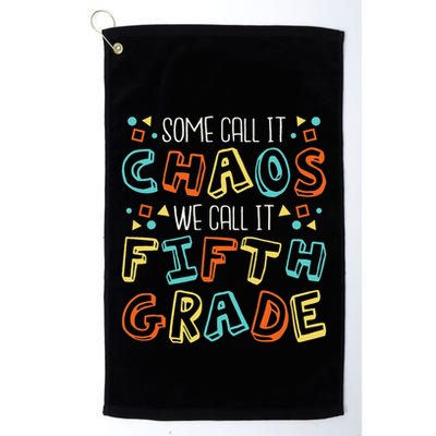 Some Call It Chaos We Call It Fifth Grade 5th Grade Teacher Golf Towel