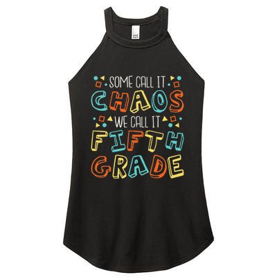 Some Call It Chaos We Call It Fifth Grade 5th Grade Teacher Women's Perfect Tri Rocker Tank