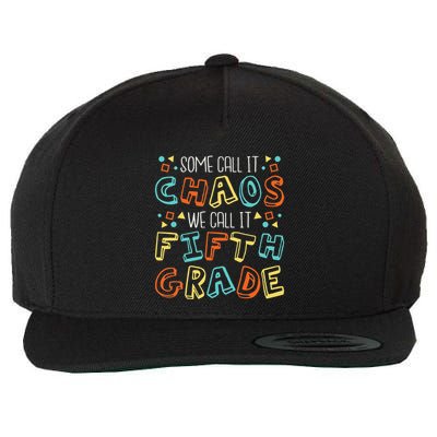 Some Call It Chaos We Call It Fifth Grade 5th Grade Teacher Wool Snapback Cap