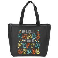Some Call It Chaos We Call It Fifth Grade 5th Grade Teacher Zip Tote Bag