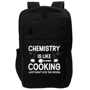 Science Chemistry Is Like Cooking Just Don't Lick The Spoon Impact Tech Backpack