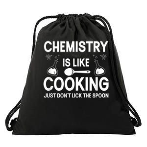 Science Chemistry Is Like Cooking Just Don't Lick The Spoon Drawstring Bag