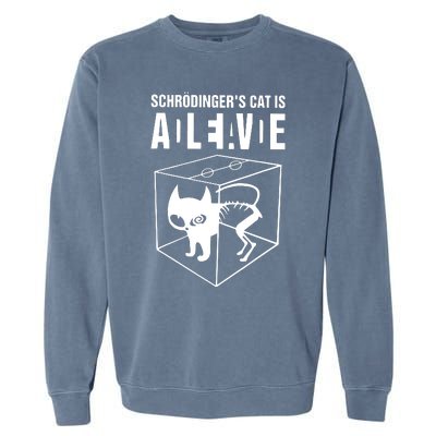 SchrodingerS Cat Is Alive Dead Garment-Dyed Sweatshirt