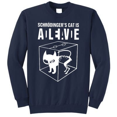 SchrodingerS Cat Is Alive Dead Tall Sweatshirt