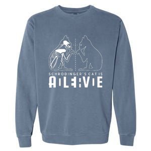 SchrodingerS Cat Is Both Dead And Alive Physics Physicist Garment-Dyed Sweatshirt