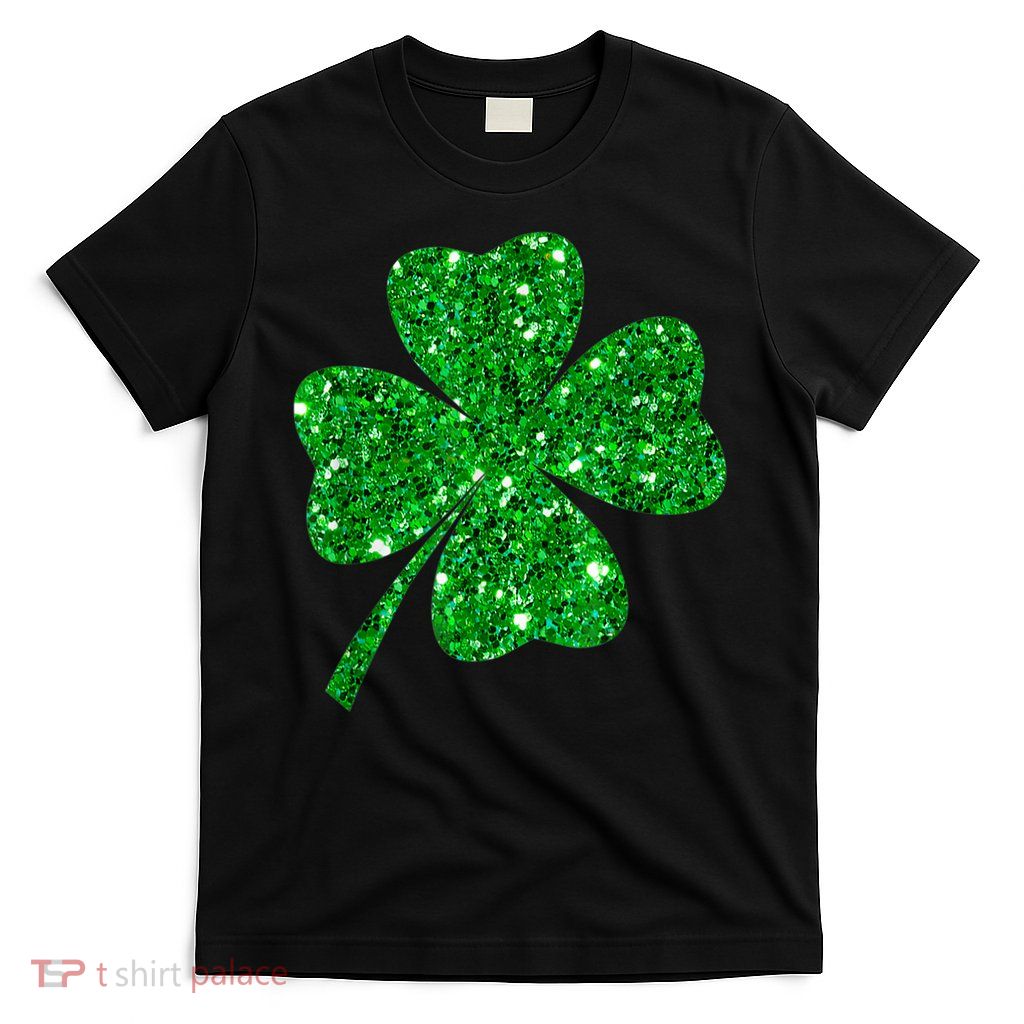 Sparkle Clover Irish Shirt For St Patricks & Pattys Day T-Shirt