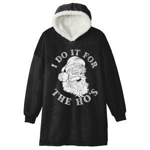 Santa Claus I Do It For The Hos Funny Christmas Hooded Wearable Blanket