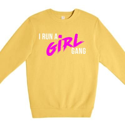 Super Cute I Run A Gang Mom Hustle Design Cool Gift Premium Crewneck Sweatshirt