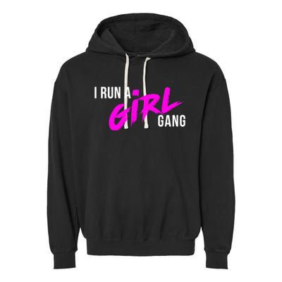 Super Cute I Run A Gang Mom Hustle Design Cool Gift Garment-Dyed Fleece Hoodie