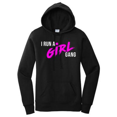 Super Cute I Run A Gang Mom Hustle Design Cool Gift Women's Pullover Hoodie