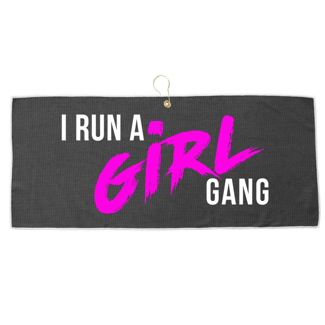 Super Cute I Run A Gang Mom Hustle Design Cool Gift Large Microfiber Waffle Golf Towel