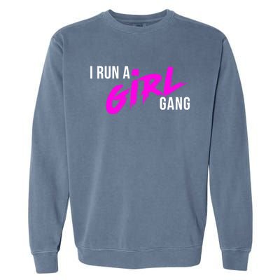 Super Cute I Run A Gang Mom Hustle Design Cool Gift Garment-Dyed Sweatshirt