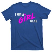 Super Cute I Run A Gang Mom Hustle Design Cool Gift T-Shirt