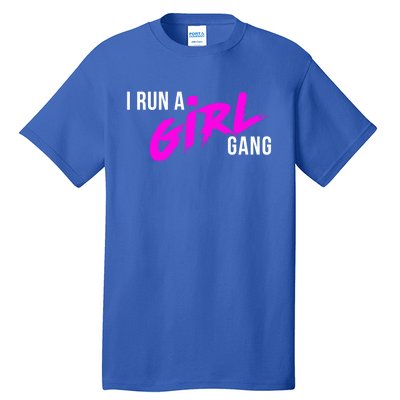 Super Cute I Run A Gang Mom Hustle Design Cool Gift Tall T-Shirt