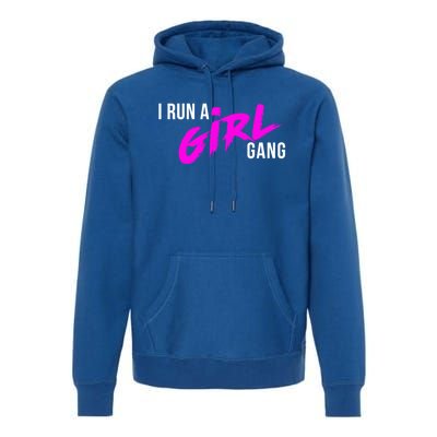 Super Cute I Run A Gang Mom Hustle Design Cool Gift Premium Hoodie