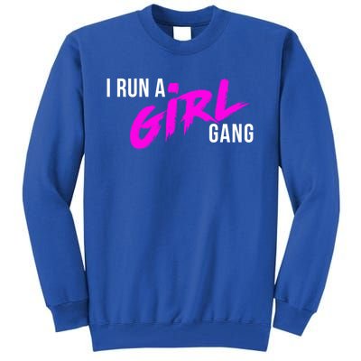 Super Cute I Run A Gang Mom Hustle Design Cool Gift Tall Sweatshirt