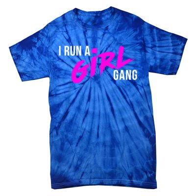 Super Cute I Run A Gang Mom Hustle Design Cool Gift Tie-Dye T-Shirt