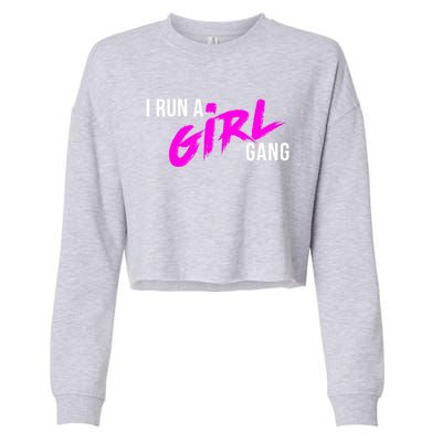 Super Cute I Run A Gang Mom Hustle Design Cool Gift Cropped Pullover Crew