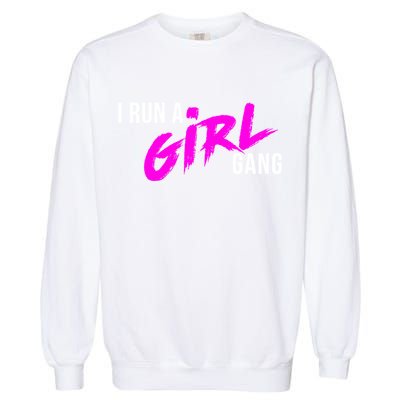 Super Cute I Run A Gang Mom Hustle Design Cool Gift Garment-Dyed Sweatshirt