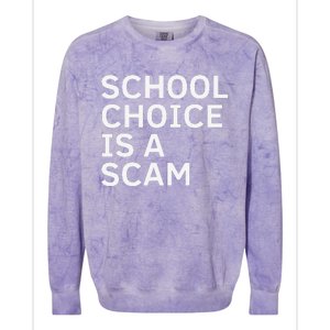 School Choice Is A Scam Colorblast Crewneck Sweatshirt