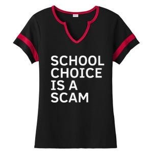 School Choice Is A Scam Ladies Halftime Notch Neck Tee