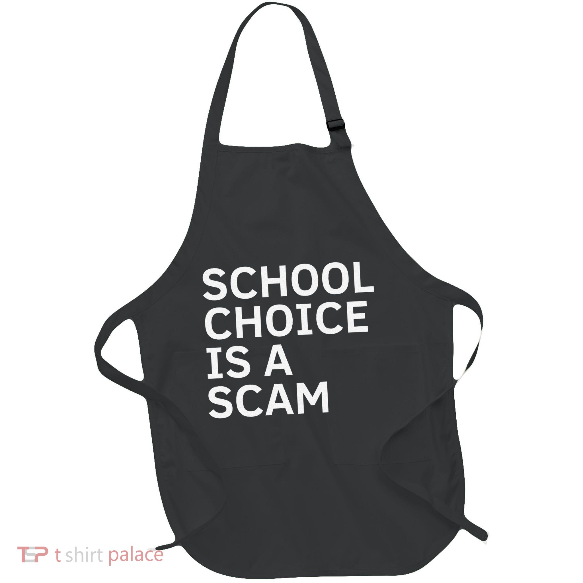 School Choice Is A Scam Apron