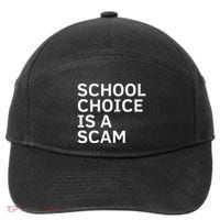 School Choice Is A Scam 7-Panel Snapback Hat
