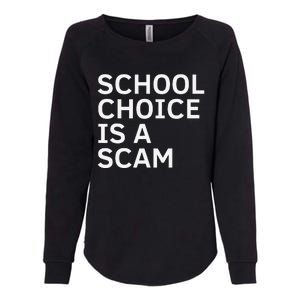 School Choice Is A Scam Womens California Wash Sweatshirt