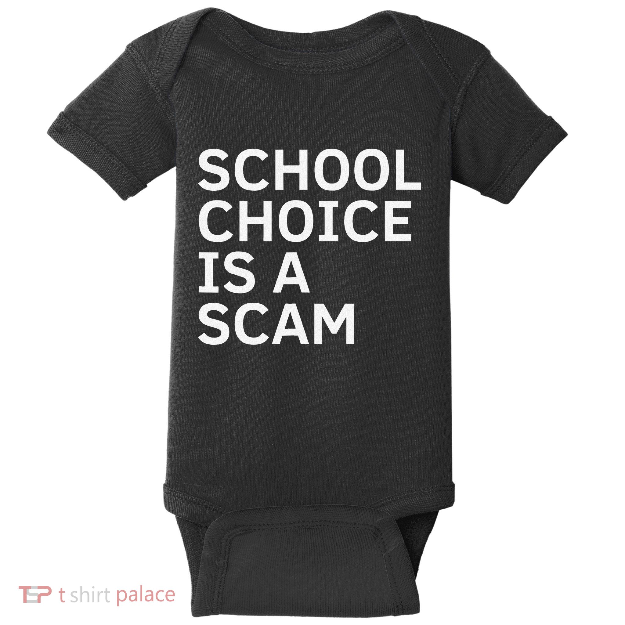 School Choice Is A Scam Baby Bodysuit