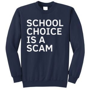 School Choice Is A Scam Sweatshirt