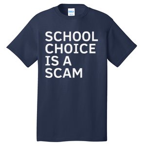 School Choice Is A Scam Tall T-Shirt