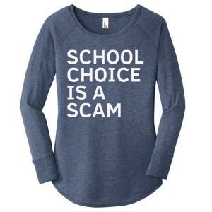 School Choice Is A Scam Women's Perfect Tri Tunic Long Sleeve Shirt