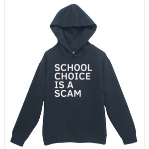 School Choice Is A Scam Urban Pullover Hoodie