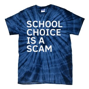 School Choice Is A Scam Tie-Dye T-Shirt