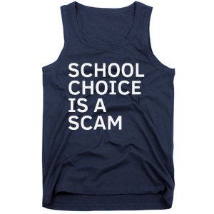 School Choice Is A Scam Tank Top