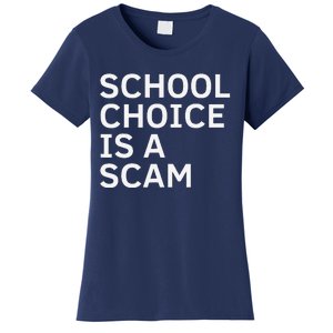 School Choice Is A Scam Women's T-Shirt