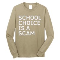 School Choice Is A Scam Long Sleeve Shirt