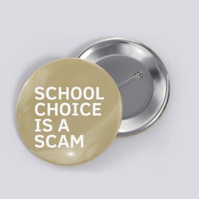 School Choice Is A Scam Button