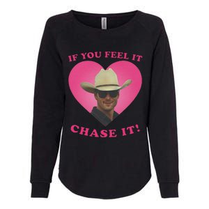 Storm Chasers If You Feel It Chase It Womens California Wash Sweatshirt