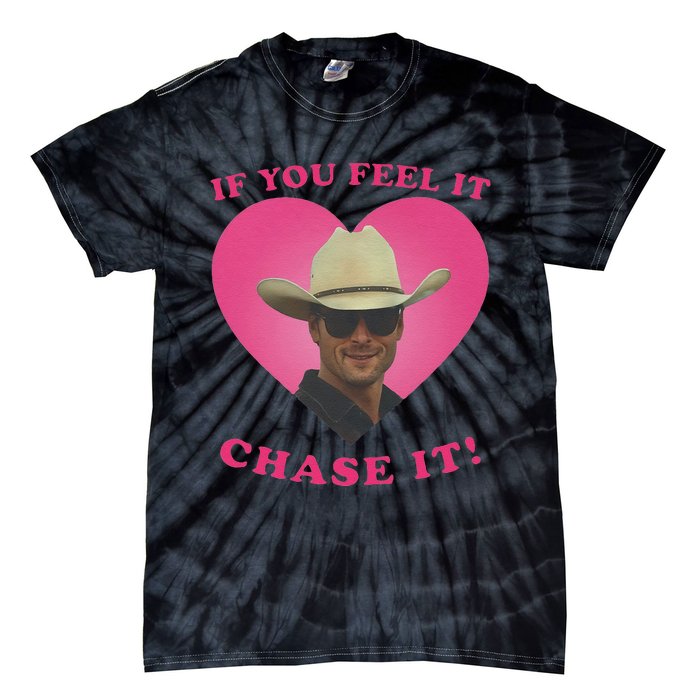 Storm Chasers If You Feel It Chase It Tie-Dye T-Shirt