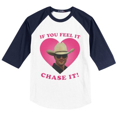 Storm Chasers If You Feel It Chase It Baseball Sleeve Shirt