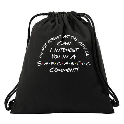 Sarcastic Comment Im Not Great At The Advice Drawstring Bag