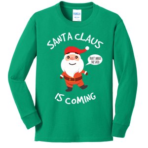 Santa Claus Is Coming Christmas Kids Long Sleeve Shirt