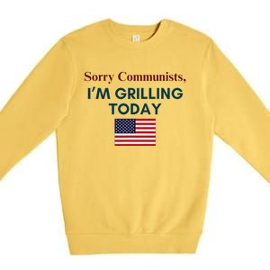 Sorry Communists IM Grilling Today Funny Bbq Design Premium Crewneck Sweatshirt